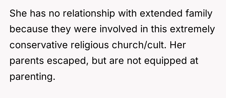 She has no relationship with extended family because they were...