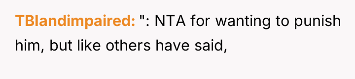 TBIandimpaired ": NTA for wanting to punish him, but like...