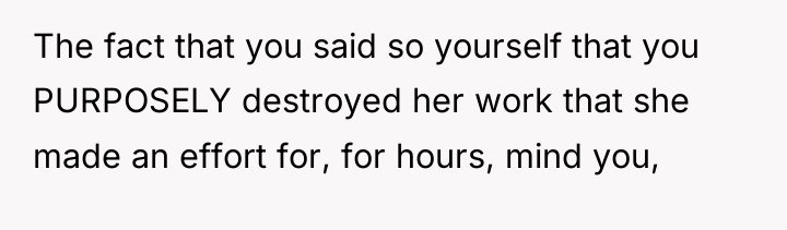 The fact that you said so yourself that you PURPOSELY...