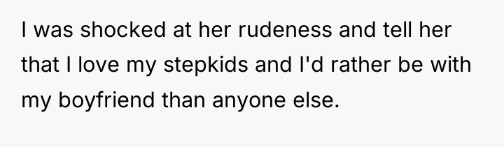 I was shocked at her rudeness and tell her that...