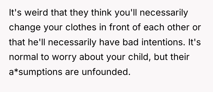 It's weird that they think you'll necessarily change your clothes...