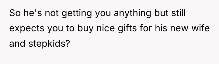 So he's not getting you anything but still expects you...