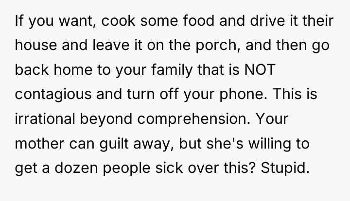 If you want, cook some food and drive it their...