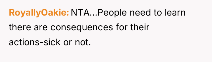 RoyallyOakie NTA...People need to learn there are consequences for their...
