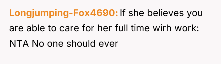 Longjumping-Fox4690 If she believes you are able to care for...