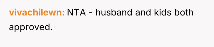 vivachilewn NTA - husband and kids both approved.
