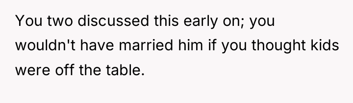You two discussed this early on; you wouldn't have married...