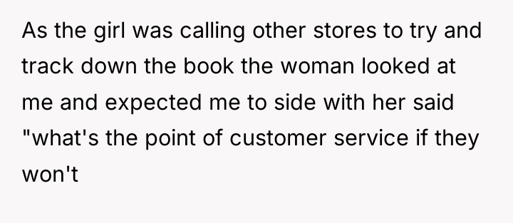 As the girl was calling other stores to try and...