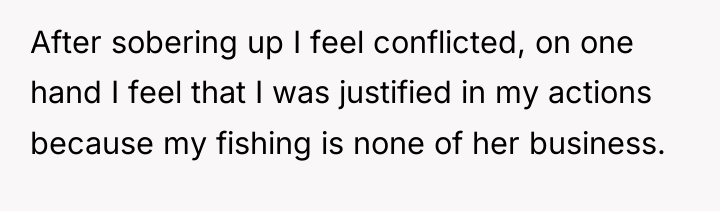 After sobering up I feel conflicted, on one hand I...