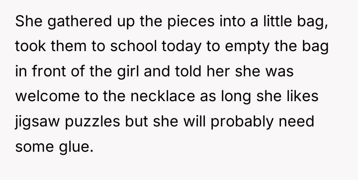 She gathered up the pieces into a little bag, took...