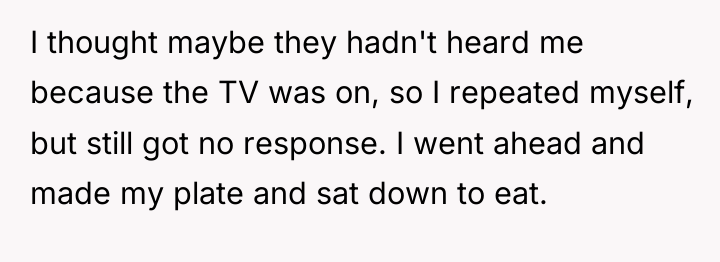 I thought maybe they hadn't heard me because the TV...
