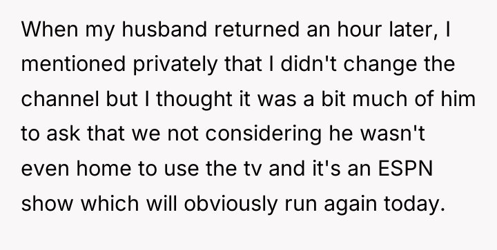 When my husband returned an hour later, I mentioned privately...