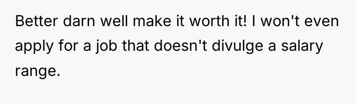 Better darn well make it worth it! I won't even...