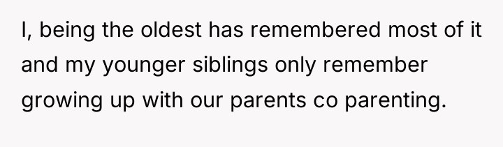I, being the oldest has remembered most of it and...