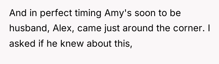 And in perfect timing Amy's soon to be husband, Alex,...