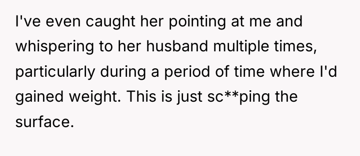 I've even caught her pointing at me and whispering to...