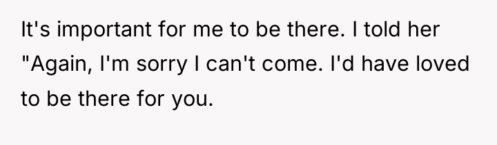 It's important for me to be there. I told her...