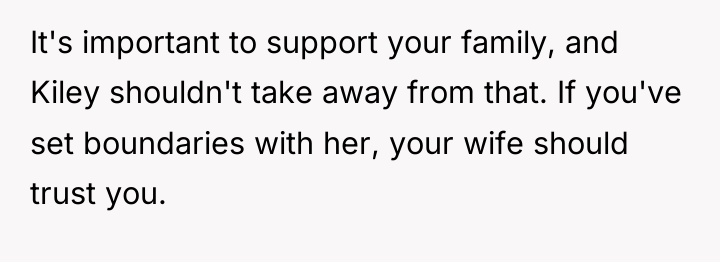 It's important to support your family, and Kiley shouldn't take...