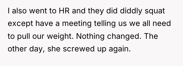 I also went to HR and they did diddly squat...