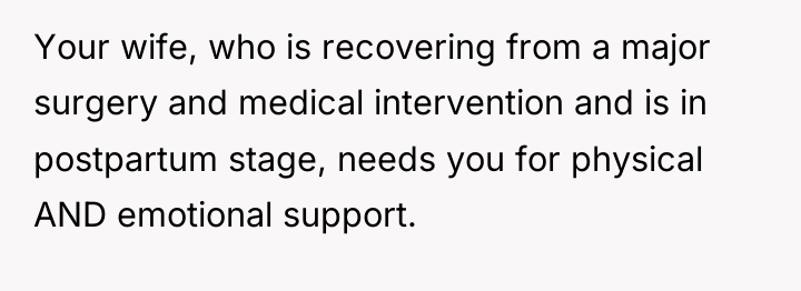 Your wife, who is recovering from a major surgery and...