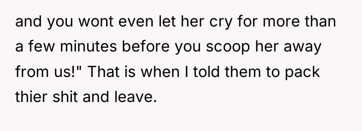 and you wont even let her cry for more than...