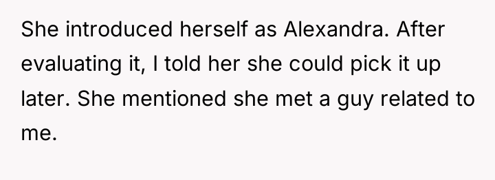 She introduced herself as Alexandra. After evaluating it, I told...