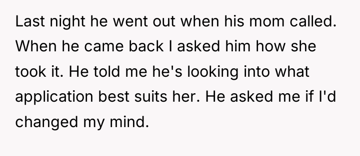Last night he went out when his mom called. When...