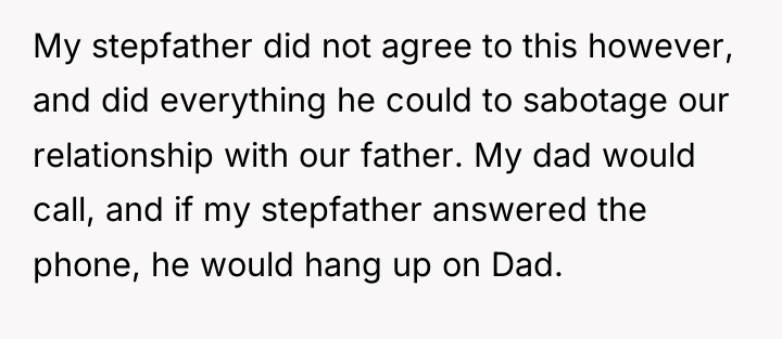 My stepfather did not agree to this however, and did...