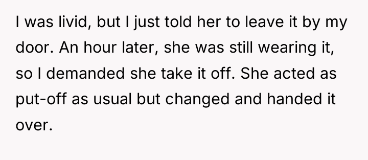 I was livid, but I just told her to leave...