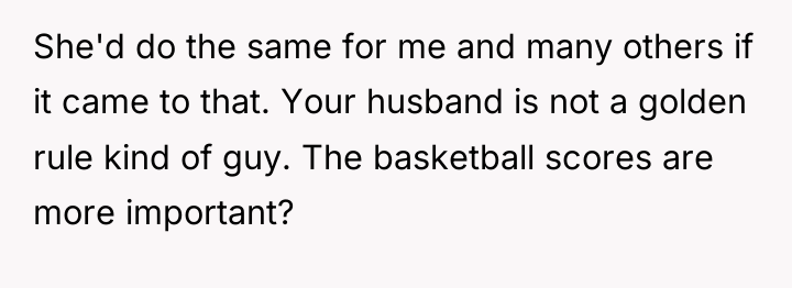 She'd do the same for me and many others if...