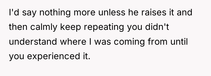 I'd say nothing more unless he raises it and then...