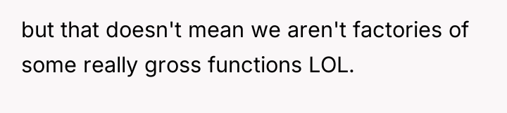 but that doesn't mean we aren't factories of some really...