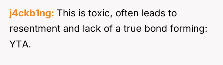 j4ckb1ng This is toxic, often leads to resentment and lack...