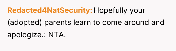 Redacted4NatSecurity Hopefully your (adopted) parents learn to come around and...