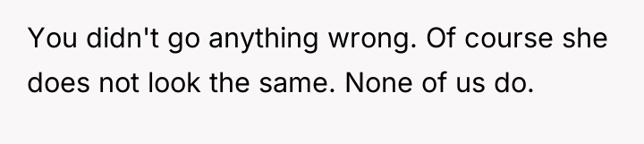 You didn't go anything wrong. Of course she does not...