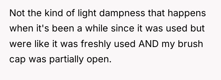 Not the kind of light dampness that happens when it's...
