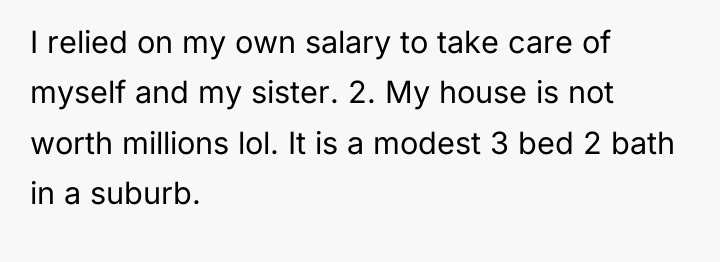 I relied on my own salary to take care of...