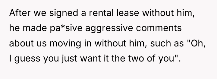 After we signed a rental lease without him, he made...