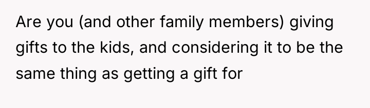 Are you (and other family members) giving gifts to the...