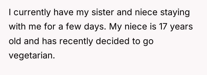 I currently have my sister and niece staying with me...