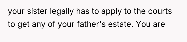 your sister legally has to apply to the courts to...