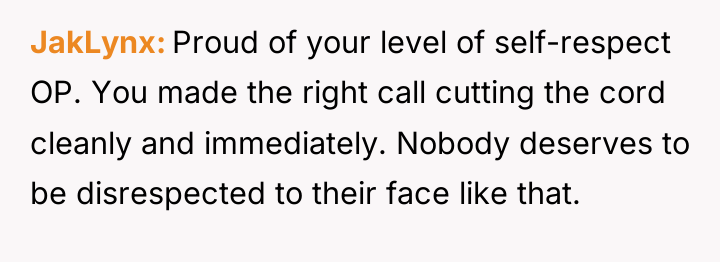 JakLynx Proud of your level of self-respect OP. You made...