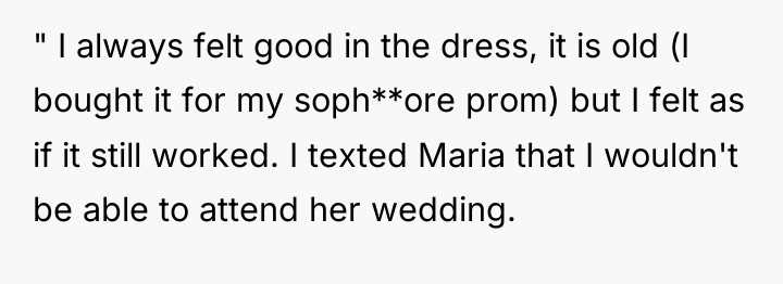 " I always felt good in the dress, it is...