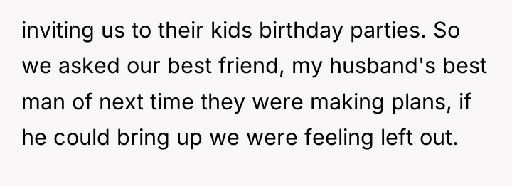 inviting us to their kids birthday parties. So we asked...