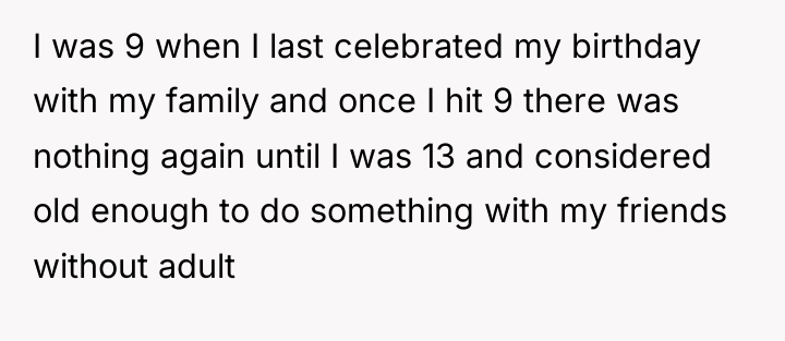 I was 9 when I last celebrated my birthday with...