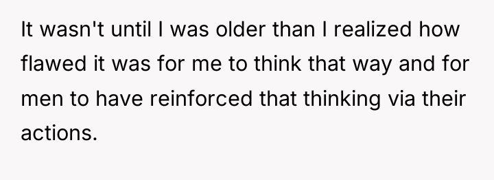 It wasn't until I was older than I realized how...