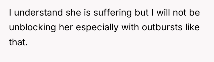I understand she is suffering but I will not be...