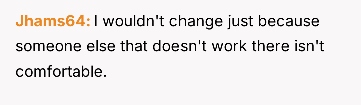 Jhams64 I wouldn't change just because someone else that doesn't...
