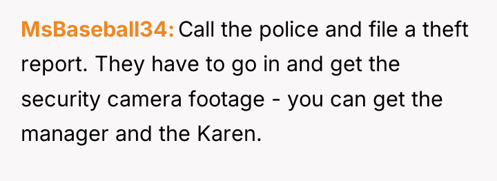 MsBaseball34 Call the police and file a theft report. They...