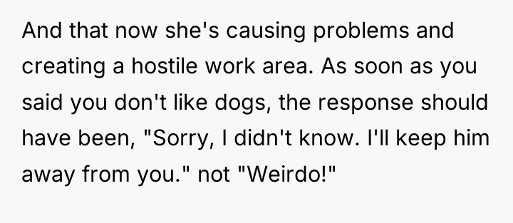 And that now she's causing problems and creating a hostile...